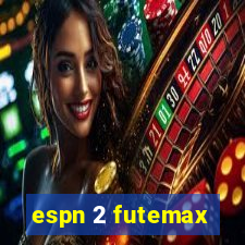 espn 2 futemax